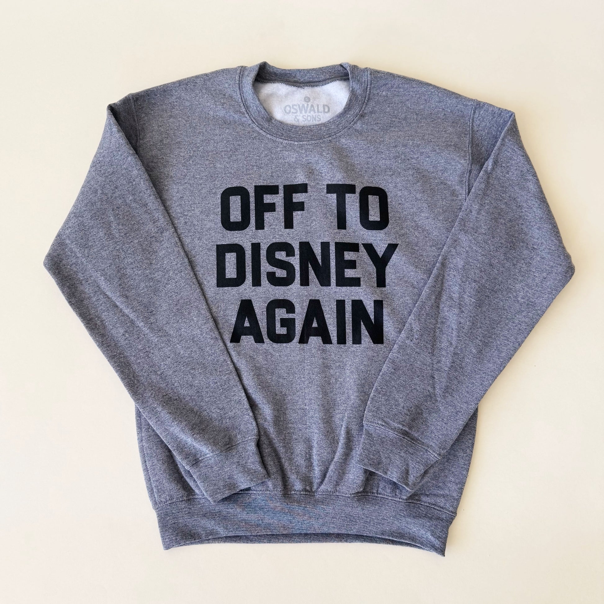 Off To Disney Again Sweatshirt